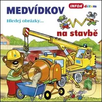 Medvídkov na stavbě (Hledej obrázky) - kniha z kategorie Pro děti
