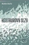 Kentaurovy slzy (a jiné povídky) - Rubén Darío - kniha z kategorie Společenská beletrie