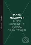 Temný kontinent: Evropa ve 20. století - Mark Mazower - kniha z kategorie Politologie a politika