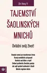Tajemství šaolinských mnichů Ovládni svůj život!