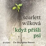 Scarlett Wilková – Když přišli psi CD-MP3