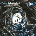 Jaroslav Foglar – Dobrodružství v Zemi nikoho