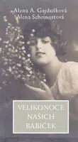 Velikonoce našich babiček (Defekt) - Alena Scheinostová, Alena Anežka Gajdušková