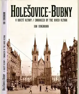 Holešovice - Bubny / v objetí Vltavy - Jan Jungmann