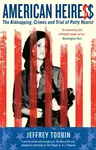 American Heiress - Jeffrey Toobin