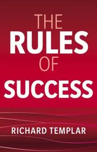 The Rules of Success - Richard Templar