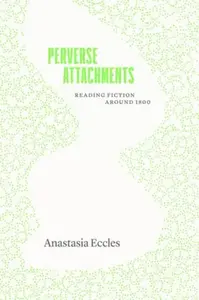 Perverse Attachments - Anastasia Eccles
