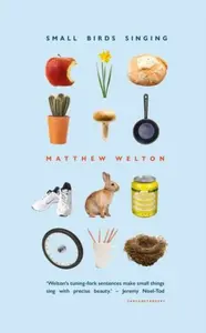 Small Birds Singing - Matthew Welton