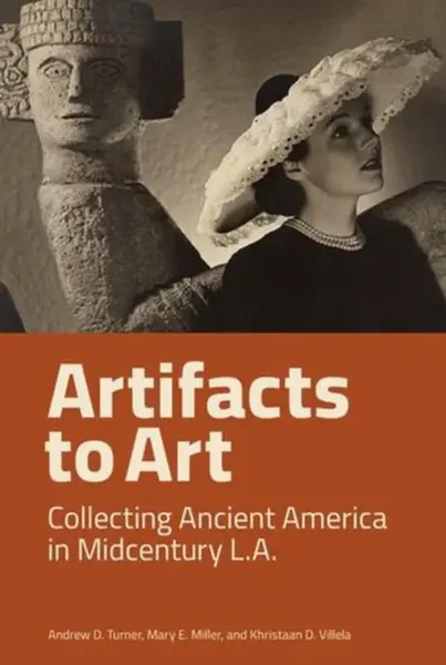 Artifacts to Art - Andrew D. Turner, Mary. E Miller