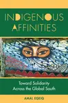 Indigenous Affinities - Amal Eqeiq
