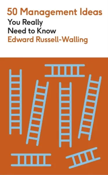50 Management Ideas You Really Need to Know - Russell-Walling Edward
