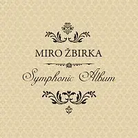 Miroslav Žbirka – Symphonic Album CD