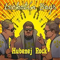 Lechotín Boys – Hubenej Rock