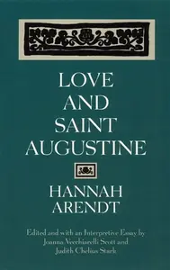 Love & Saint Augustine - Hannah Arendt
