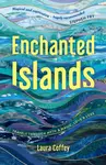 Enchanted Islands - Laura Coffey