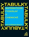 Matematické, fyzikální a chemické tabulky pro SŠ - Jiří Mikulčák