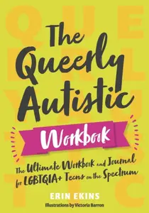 The Queerly Autistic Workbook - Erin Ekins
