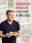 Chutně a rychle (poškozené) - Gordon Ramsay