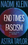 End Times Fascism - Klein Naomi