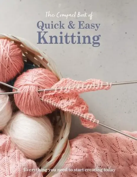 The Compact Book of Quick and Easy Knitting - Katharine Marsh
