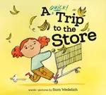 A Quick Trip to the Store - Sam Wedelich