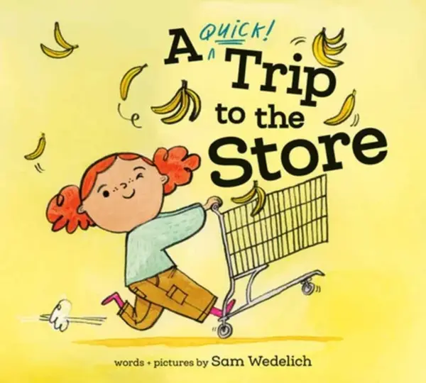A Quick Trip to the Store - Sam Wedelich