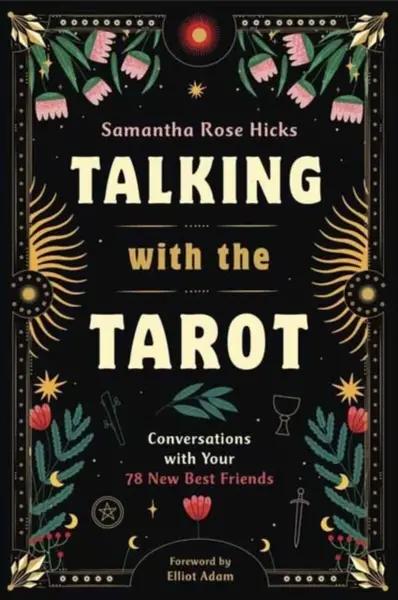 Talking With the Tarot - Elliot Adam, Samantha Rose Hicks
