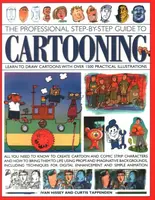 Cartooning, The Professional Step-by-Step Guide to - Curtis Tappenden, Ivan Hissey