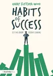 Habits of Success: Getting Every Student Learning - Fletcher-Wood Harry