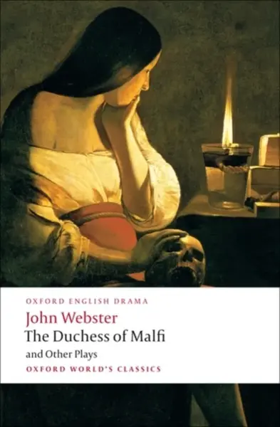 The Duchess of Malfi and Other Plays - John Webster