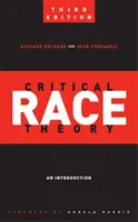 Critical Race Theory (Third Edition) - Jean Stefancic, Richard Delgado