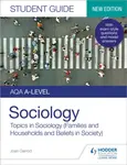 AQA A-level Sociology Student Guide 2: Topics in Sociology (Families and households and Beliefs in society) - Laura Pountney, Joan Garrod