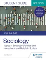AQA A-level Sociology Student Guide 2: Topics in Sociology (Families and households and Beliefs in society) - Laura Pountney, Joan Garrod