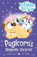 The Magic Pet Shop Stories: Pugicorn's Sleepover Surprise - Matilda Rose