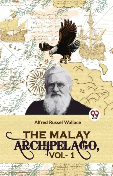 The Malay Archipelago - Wallace Alfred Russel