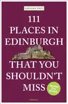 111 Places in Edinburgh That You Shouldnâ€™t Miss - Gillian Tait
