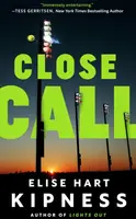 Close Call - Elise Hart Kipness