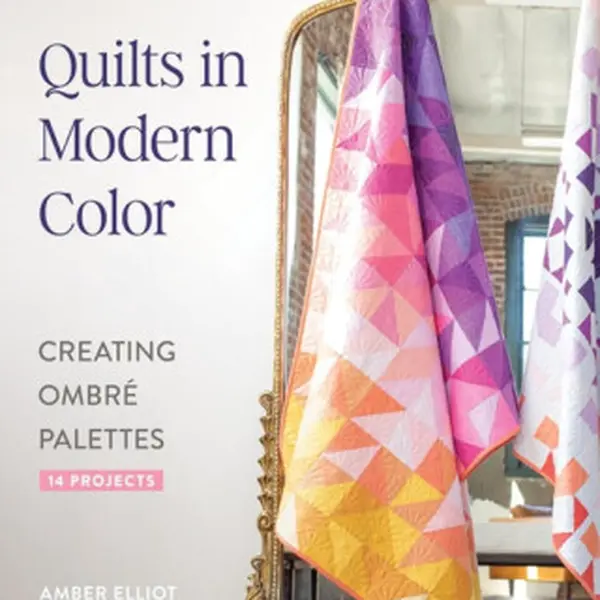Quilts in Modern Color - Amber Elliot