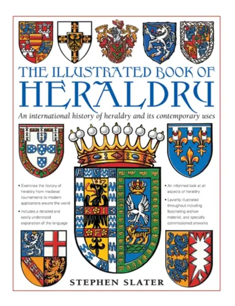 The Illustrated Book of Heraldry - Slater Stephen
