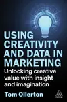 Using Creativity and Data in Marketing - Tom Ollerton