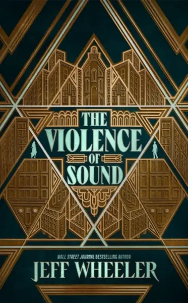 The Violence of Sound - Jeff Wheeler