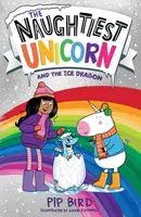 The Naughtiest Unicorn and the Ice Dragon - Pip Bird