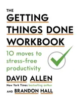 The Getting Things Done Workbook - David Allen