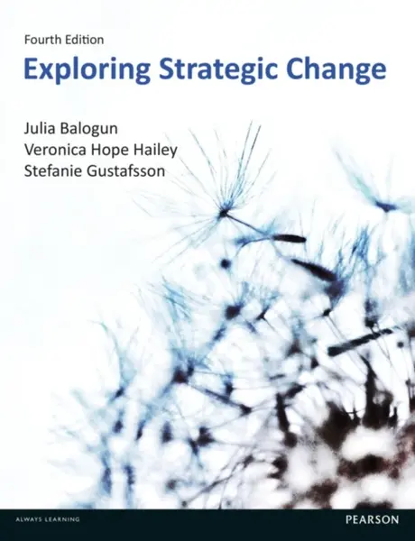 Exploring Strategic Change - Julia Balogun, Veronica Hope Hailey, Stafanie Gustafsson
