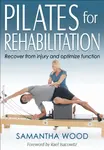 Pilates for Rehabilitation - Samantha Wood
