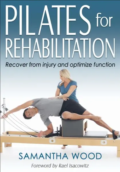 Pilates for Rehabilitation - Samantha Wood