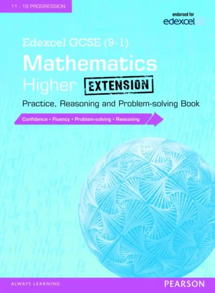 Edexcel GCSE (9-1) Mathematics: Higher Extension Practice, Reasoning and Problem-solving Book