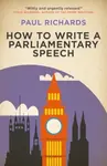 How to Write a Parliamentary Speech - Paul Richards