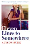 Eleven Lines to Somewhere - Alyson Rudd