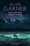 Collected Folk Tales - Alan Garner